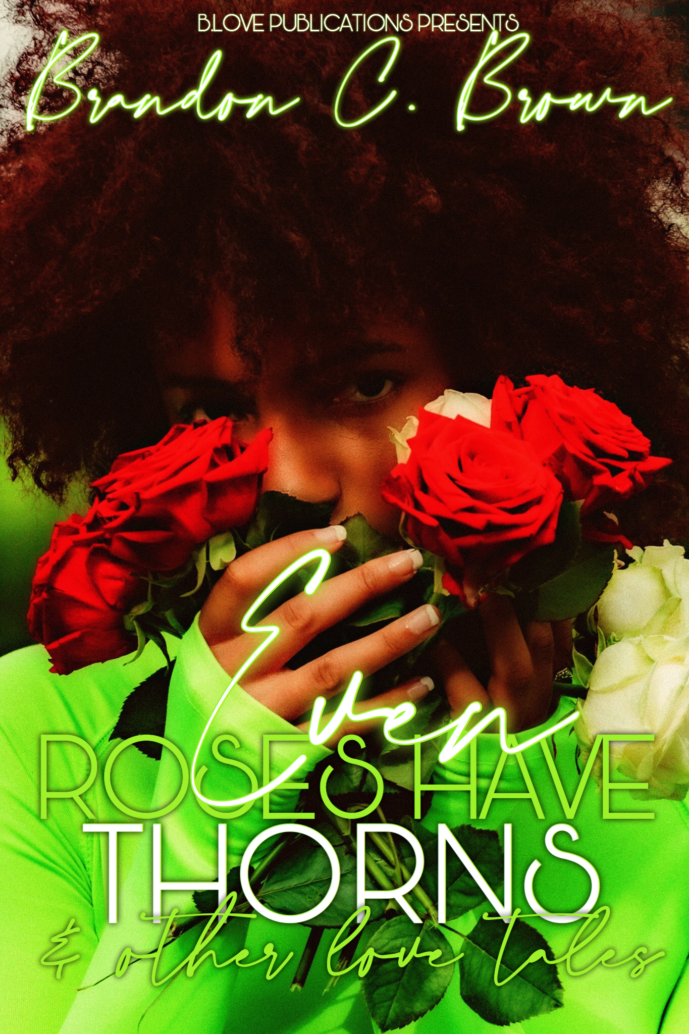 Book Spotlight Even Roses Have Thorns & other Love Tales, by Brandon