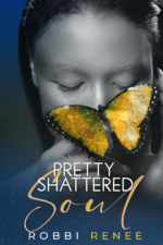 Pretty Shattered Soul available in all digital platforms and paperback.  https://lovenotesbyrobbirenee.com/pretty-shattered-soul/