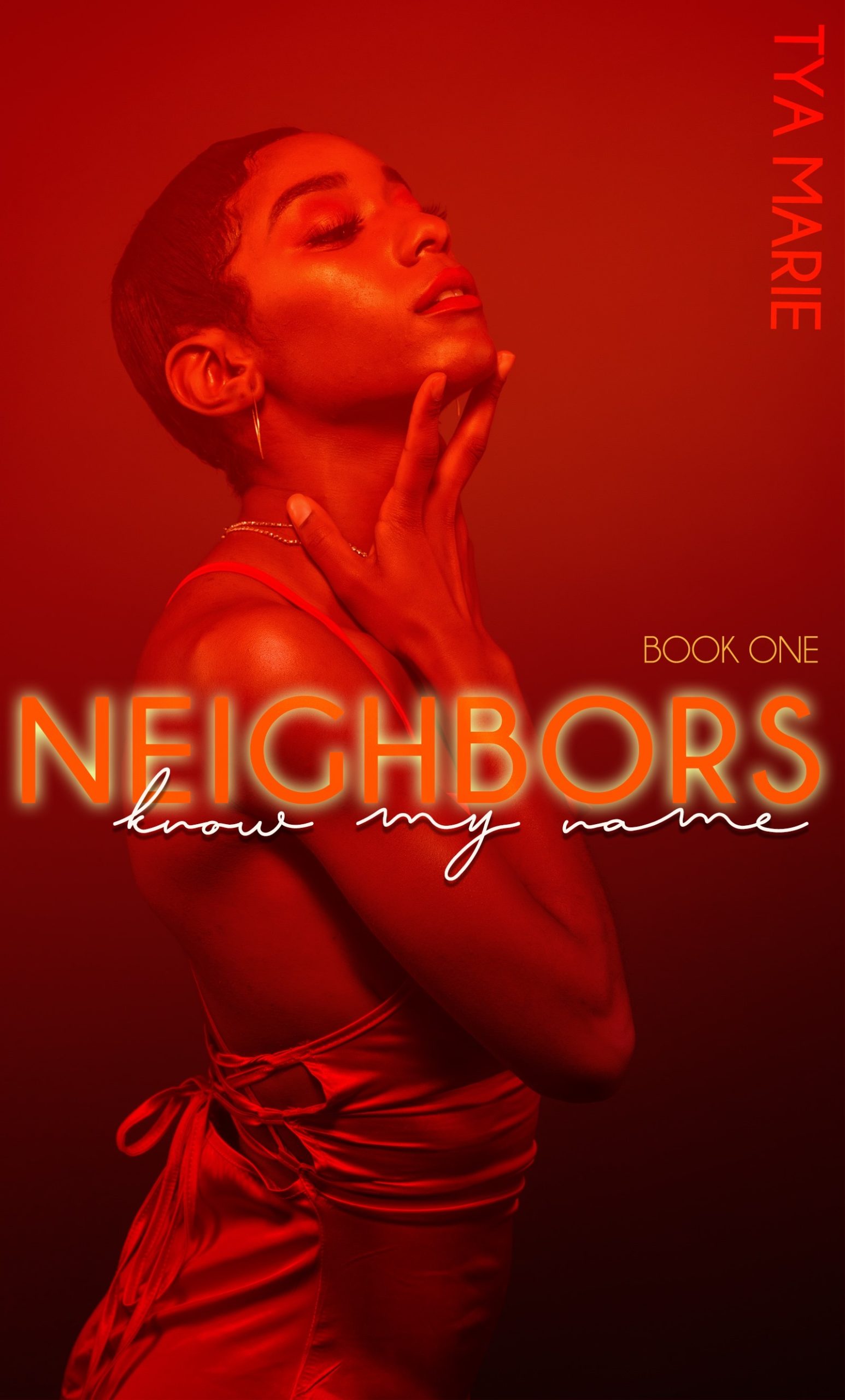 New Release Spotlight Neighbors Know My Name (Book One), by Tya Marie